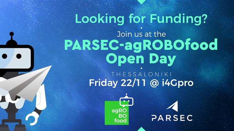 Ψάχνεις Χρηματοδότηση; Έλα στο Open Day των PARSEC-agROBOfood
