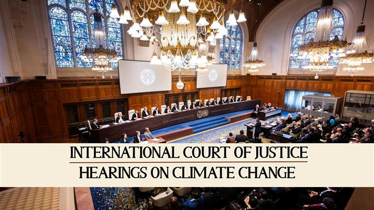 Το Διεθνές Δικαστήριο της Χάγης: Εξετάζει την ευθύνη των κρατών για την κλιματική αλλαγή