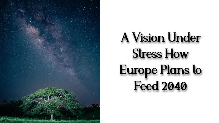 Όραμα ή αυταπάτη; Η Ευρωπαϊκή γεωργία μπροστά στο 2040