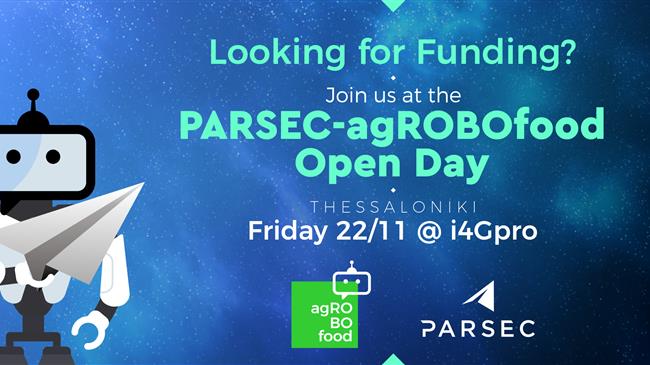 Ψάχνεις Χρηματοδότηση; Έλα στο Open Day των PARSEC-agROBOfood
